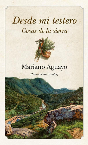 Libro: Desde Mi Testero. Aguayo Álvarez, Mariano. Almuzara