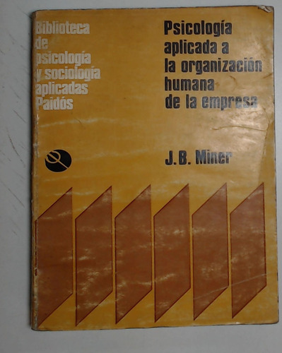 Psicologia Aplicada A La Organizacion Humana De La Empresa -