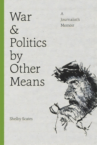 War And Politics By Other Means, De Shelby Scates. Editorial University Washington Press, Tapa Blanda En Inglés