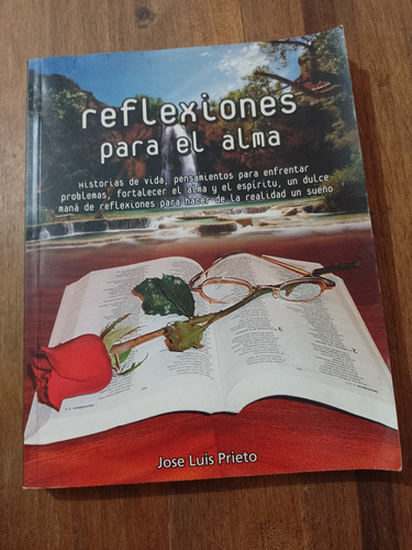 Reflexiones Para El Alma - Jose Luis Prieto - Nuestrared