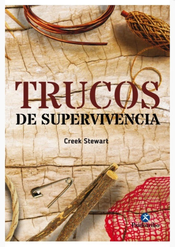 Trucos De Supervivencia - Creek Stewart - Paidotribo