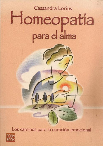 Libro Homeopatia Para El Alma De Cassandra Lorius