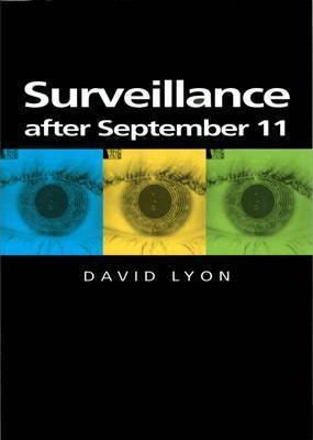 Surveillance After September 11 - David Lyon
