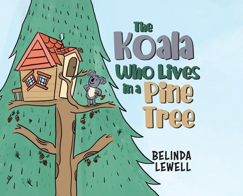 Libro The Koala Who Lives In A Pine Tree - Lewell, Belinda