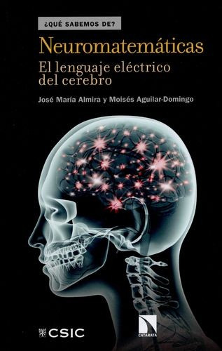 Libro Neuromatemáticas. El Lenguaje Eléctrico Del Cerebro