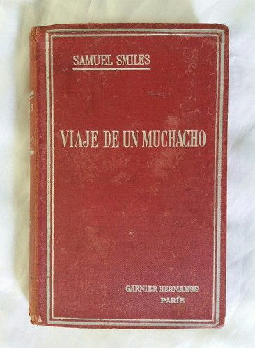 Samuel Smiles Viaje De Un Muchacho Libro Impreso En 1899 