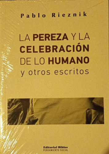 La Pereza Y La Celebración De Lo Humano Pablo Rieznik 