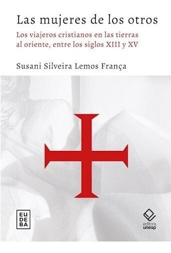 Libro Las Mujeres De Los Otros De Susani Silveira Lemos Fran