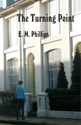 The Turning Point, De Phillips, E. M.., Vol. 1. Editorial Createspace, Tapa Blanda En Inglés