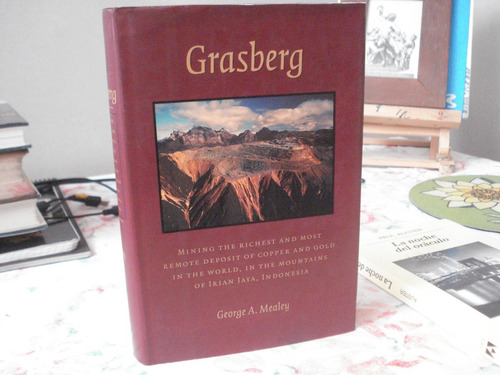 Grasberg - George A. Mealey - Minería