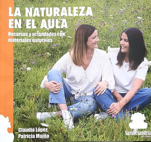 La Naturaleza En El Aula, De Lopéz, Claudia. Editorial Sar Alejandria Ediciones, Tapa Blanda En Español