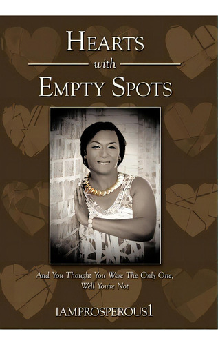 Hearts With Empty Spots, De Iamprosperous1. Editorial Authorhouse, Tapa Dura En Inglés