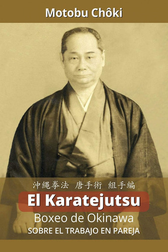 Imagen 1 de 1 de Libro El Karatejutsu: Boxeo De Okinawa - Choki, Motobu