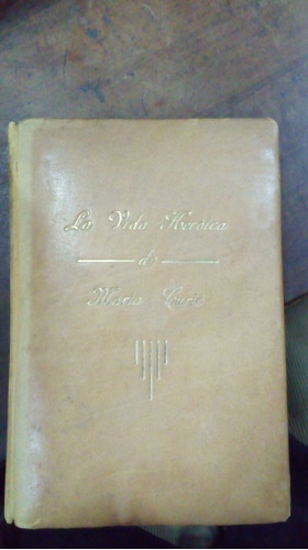Libro La Vida Heroica De Maria Curie