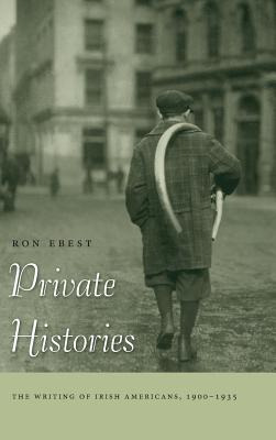 Libro Private Histories: The Writing Of Irish Americans, ...