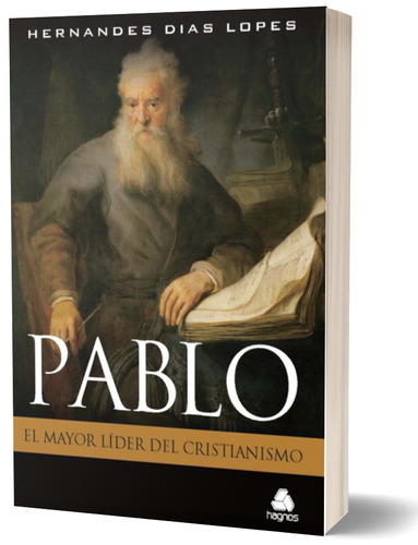 Pablo: El mayor lider del cristianismo - (Spanish Edition), de Dias Lopes, Hernandes. Editora Hagnos Ltda, capa mole em español, 2022