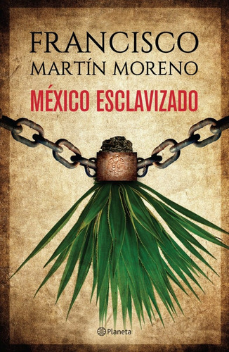 Libro México Esclavizado, Autor Fco. Martín Moreno (nuevo)