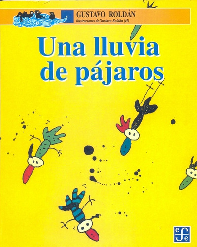 Una Lluvia De Pájaros, de Gustavo Roldán. Editorial Fondo de Cultura Económica, edición 1 en español