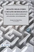 Comprar Desafío Migratorio Y Desafío Demográfico. Hacia Una Nueva Cu