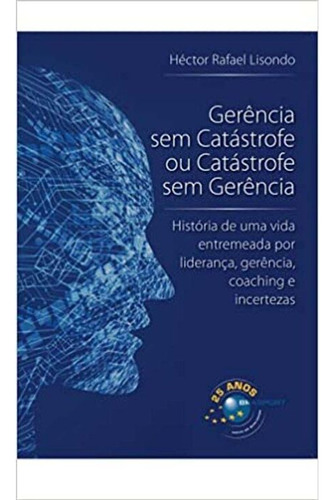 Libro Gerencia Sem Catastrofe Ou Catastrofe Sem Gerencia De