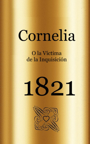 Libro: Cornelia, O La Víctima De La Inquisición (spanish Edi