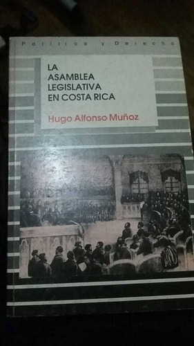 La Asamblea Legislativa En Costa Rica. Hugo Muñoz