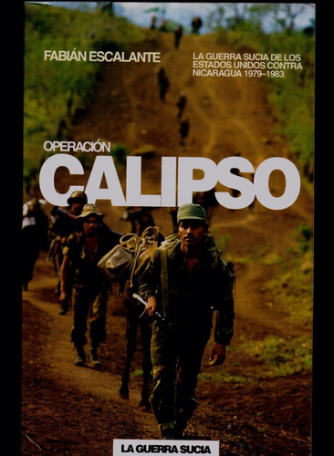 Operación Calipso. La Geuerra Sucia De Eeuu
