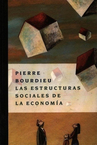 Estructuras Sociales Economia - Bourdieu - Manantial - Libro