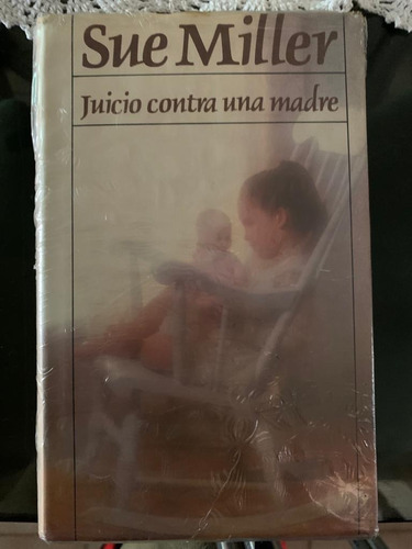 Juicio Contra Una Madre - Sue Miller - Nuevo, Edicion Vieja