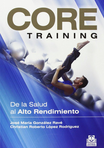 Libro:core Training. De La Salud Al Alto Rendimiento (spanis