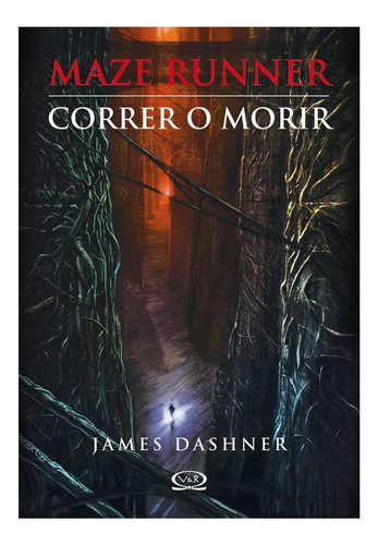 Correr O Morir Maze Runner - James Dashner - V&r