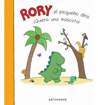 Libro Rory El Pequeno Dino Quiero Una Mascota Pd Original