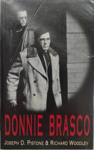 Donnie Brasco - Joseph D. Pistone/ Richard Woodley