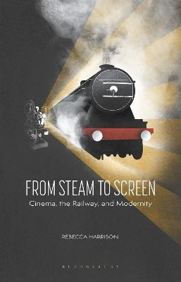 Libro From Steam To Screen : Cinema, The Railways And Mod...