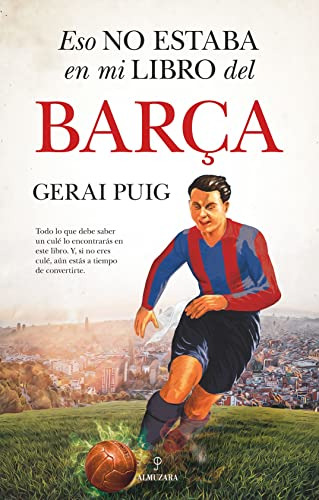 Libro Eso No Estaba En Mi Libro Del Barça De Puig Gerai Almu