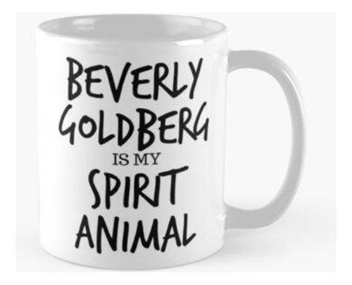 Taza Beverly Goldberg Es Mi Animal Espiritual Calidad Premiu