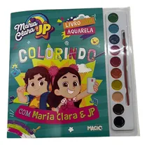 Comprar Colorindo Com Maria Clara E Jp: Livro Com Aquarela, De Maria Clara E Jp. Maria Clara E Jp, Vol. 1. Editorial Ciranda Cultural, Capa Mole, Edição Ciranda Cultural Em Português, 2024