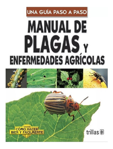 Manual De Plagas Y Enfermedades Agrícolas Editorial Trillas