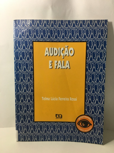 Livro Audição E Fala - Telma Lúcia Ferreira Rossi