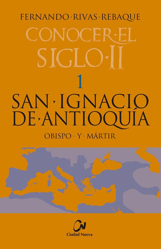 Libro San Ignacio De Antioquã­a. Obispo Y Mã¡rtir
