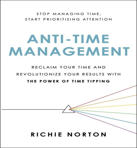 Libro Anti-time Management - Richie Norton