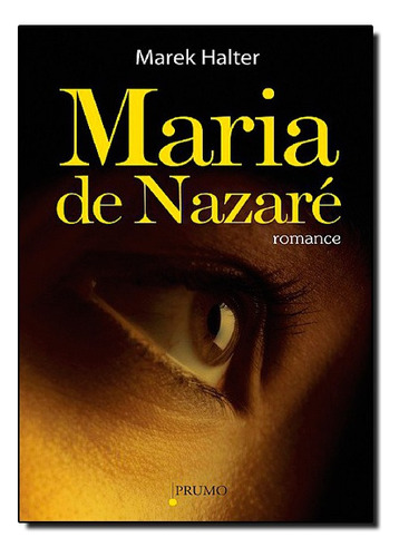 Maria De Nazare, De Marek Halter. Editora Prumo Em Português