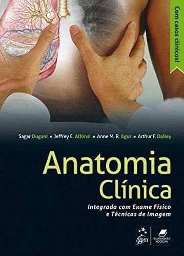 Libro Anatomia Clínica Integrada Com Exame Físico E Técnicas