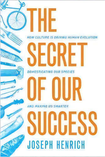The Secret Of Our Success, De Joseph Henrich. Editorial Gardners En Inglés