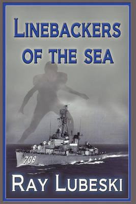 Libro Linebackers Of The Sea - Ray Lubeski
