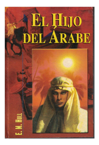 Libro El Hijo Del Árabe E.m. Hull