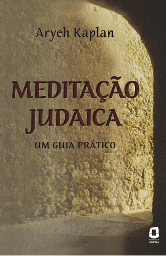 Meditação judaica: um guia prático, de Kaplan, Aryeh. Editora Summus Editorial Ltda., capa mole em português, 2010