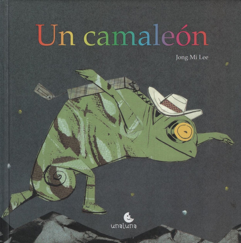 Un Camaleon - Primeras Lecturas, De Lee, Jong Mi. Editorial Unaluna, Tapa Dura En Español