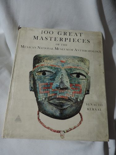 100 Great Masterpieces Of The Mexican National Museum Of Ant
