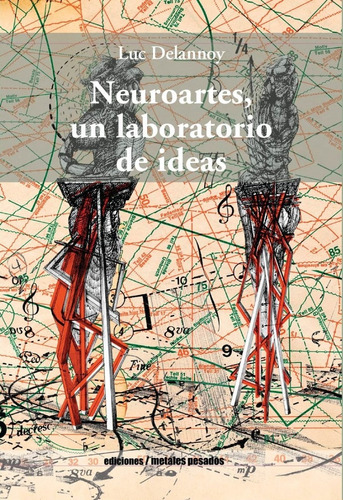 Neuroartes, Un Laboratorio De Ideas - Luc Delannoy